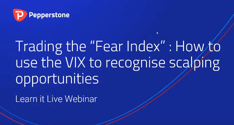 Webinar (Pepperstone) : Trading The "Fear Index" - How To Use The VIX ...